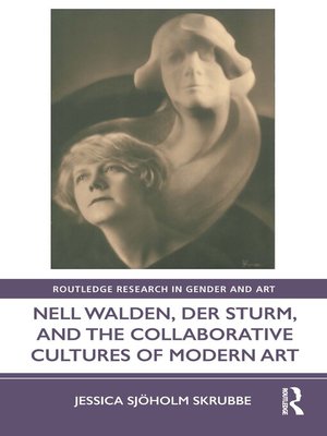 cover image of Nell Walden, Der Sturm, and the Collaborative Cultures of Modern Art